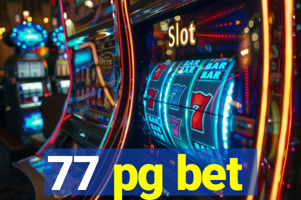 77 pg bet